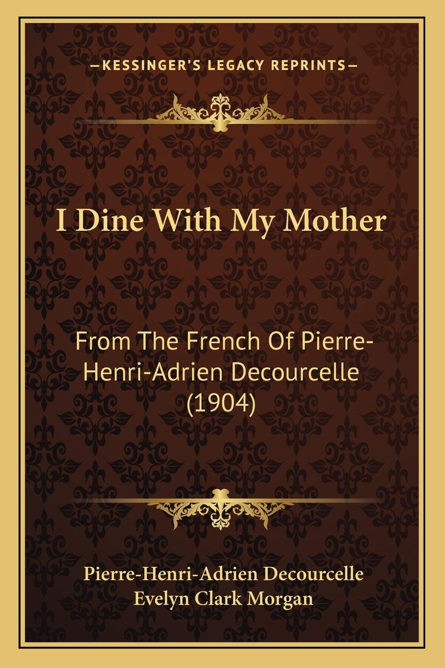 I Dine With My Mother: From The French Of Pierre-Henri-Adrien Decourcelle (1904) Drama