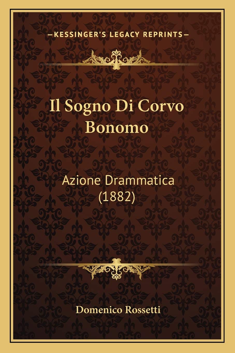 Il Sogno Di Corvo Bonomo: Azione Drammatica (1882) Drama