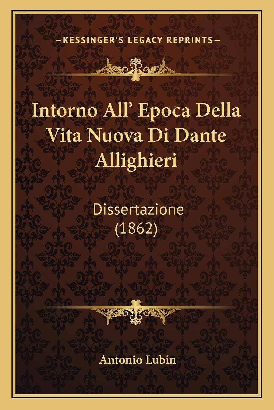 Intorno All' Epoca Della Vita Nuova Di Dante Allighieri: Dissertazione (1862) Contemporary literature Books