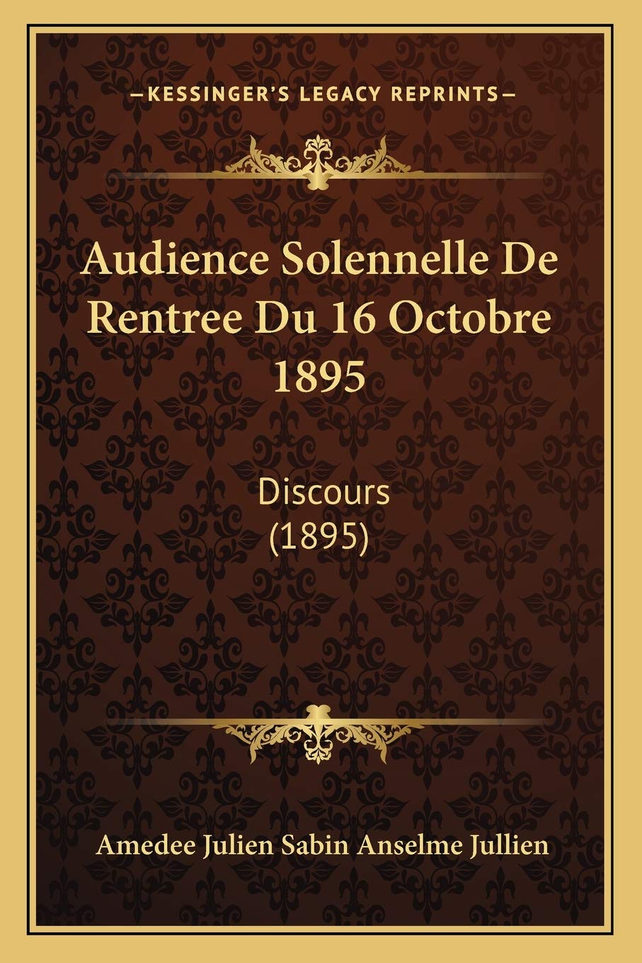 Audience Solennelle De Rentree Du 16 Octobre 1895: Discours (1895) International