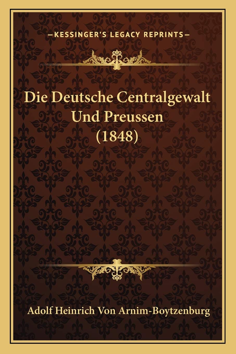 Die Deutsche Centralgewalt Und Preussen (1848) International