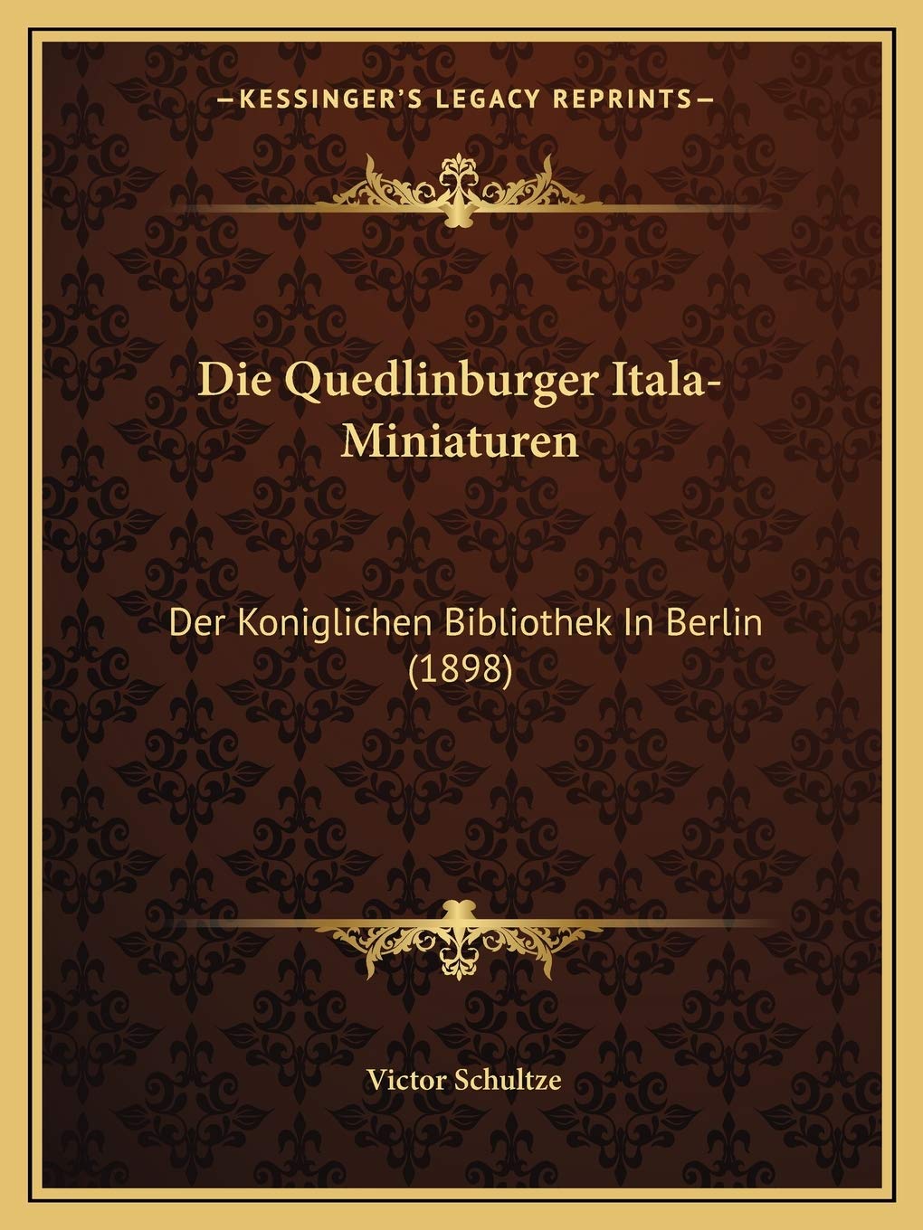 Die Quedlinburger Itala-Miniaturen: Der Koniglichen Bibliothek In Berlin (1898) International