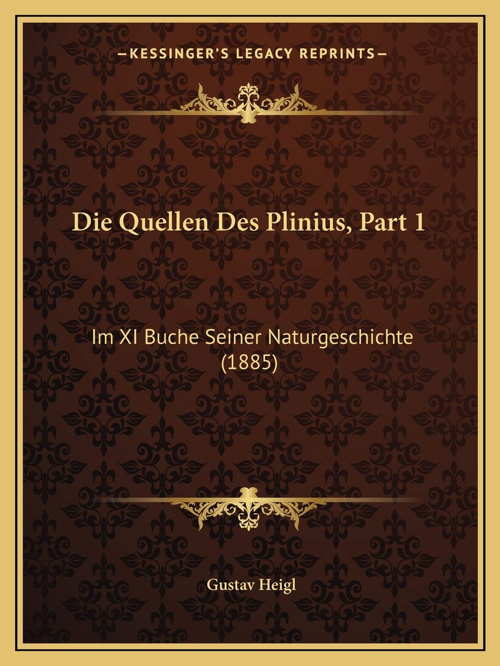 Die Quellen Des Plinius, Part 1: Im XI Buche Seiner Naturgeschichte (1885) International