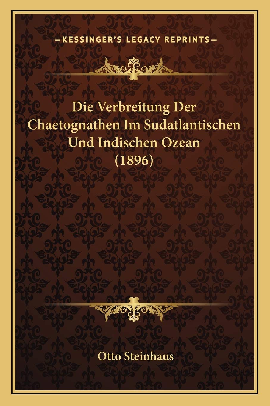 Die Verbreitung Der Chaetognathen Im Sudatlantischen Und Indischen Ozean (1896) International