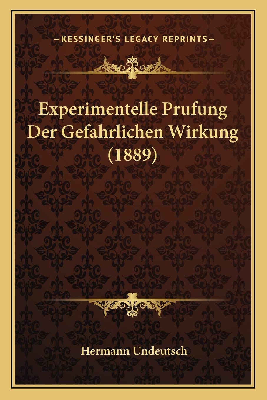 Experimentelle Prufung Der Gefahrlichen Wirkung (1889) Medicine