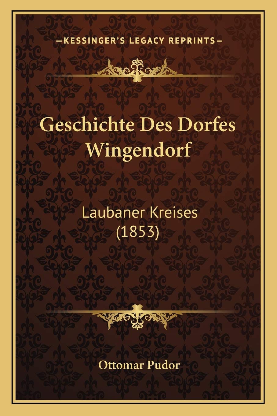 Geschichte Des Dorfes Wingendorf: Laubaner Kreises (1853) General education