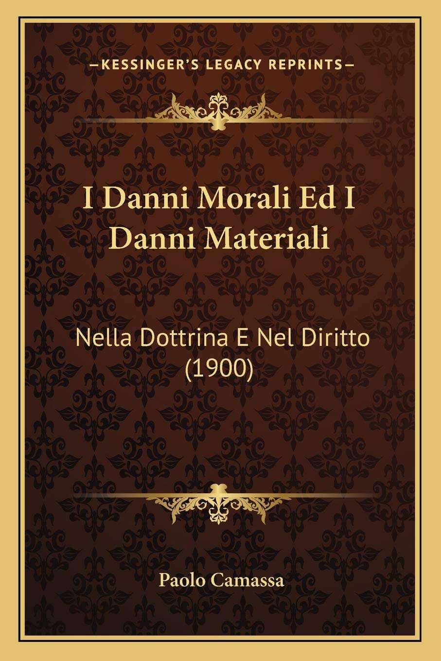 I Danni Morali Ed I Danni Materiali: Nella Dottrina E Nel Diritto (1900) Law