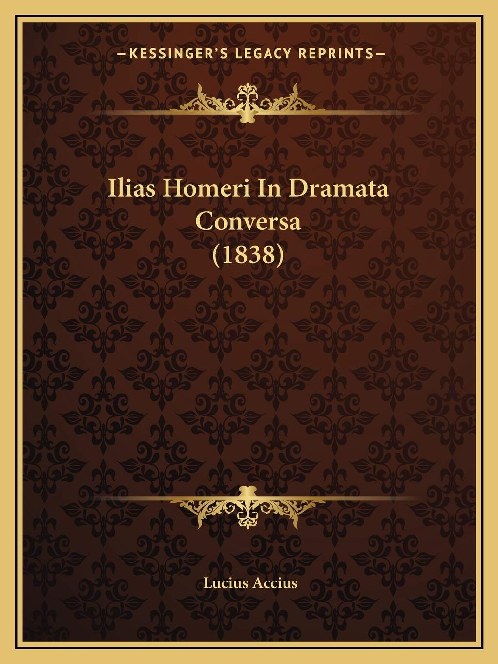 Ilias Homeri In Dramata Conversa (1838) Drama