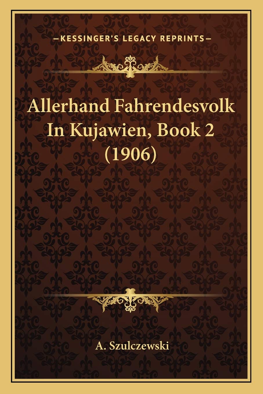 Allerhand Fahrendesvolk In Kujawien, Book 2 (1906) General education