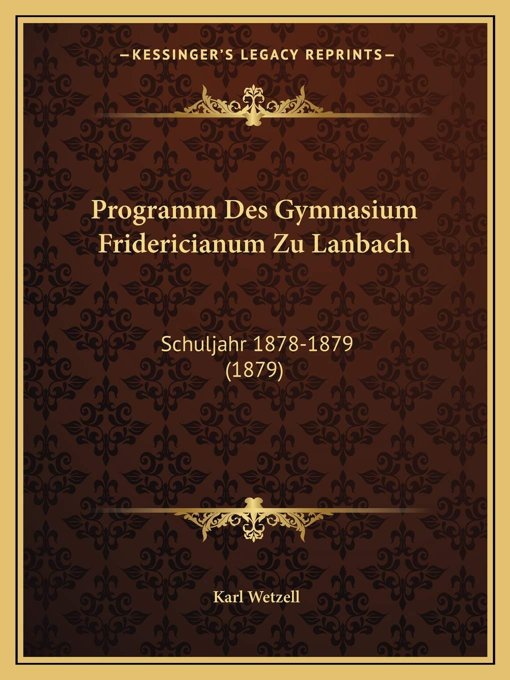 Programm Des Gymnasium Fridericianum Zu Lanbach: Schuljahr 1878-1879 (1879) International