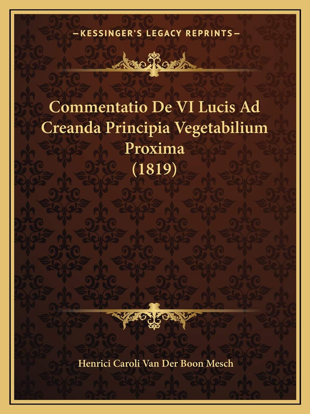 Commentatio De VI Lucis Ad Creanda Principia Vegetabilium Proxima (1819) Philosophy