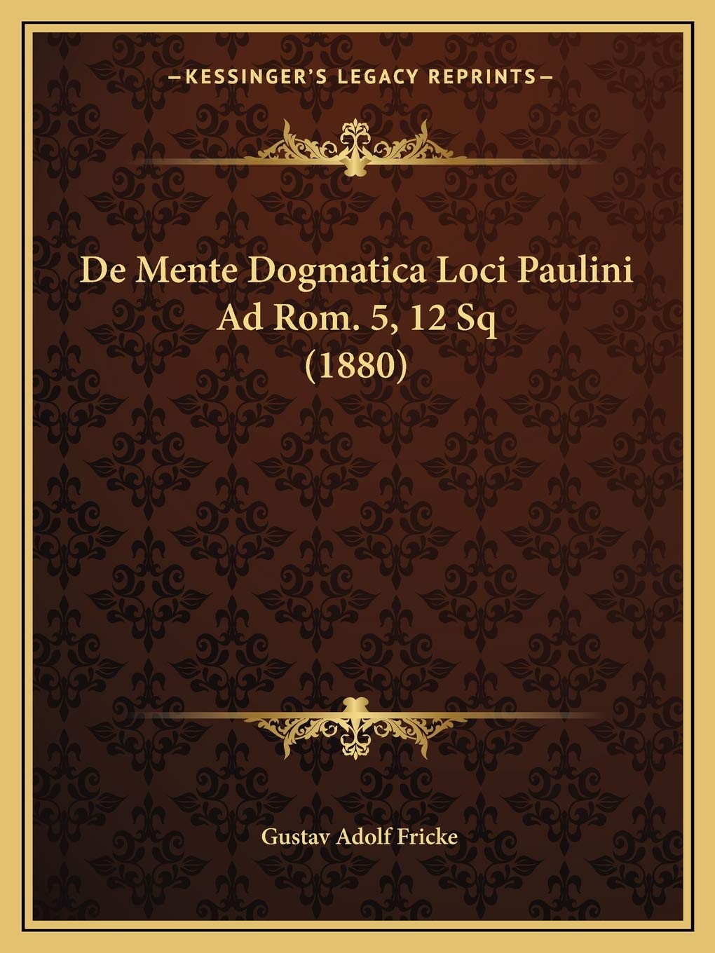 De Mente Dogmatica Loci Paulini Ad Rom. 5, 12 Sq (1880) International