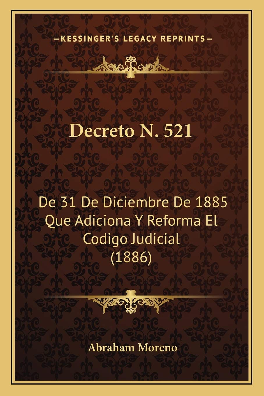 Decreto N. 521: De 31 De Diciembre De 1885 Que Adiciona Y Reforma El Codigo Judicial (1886) Law
