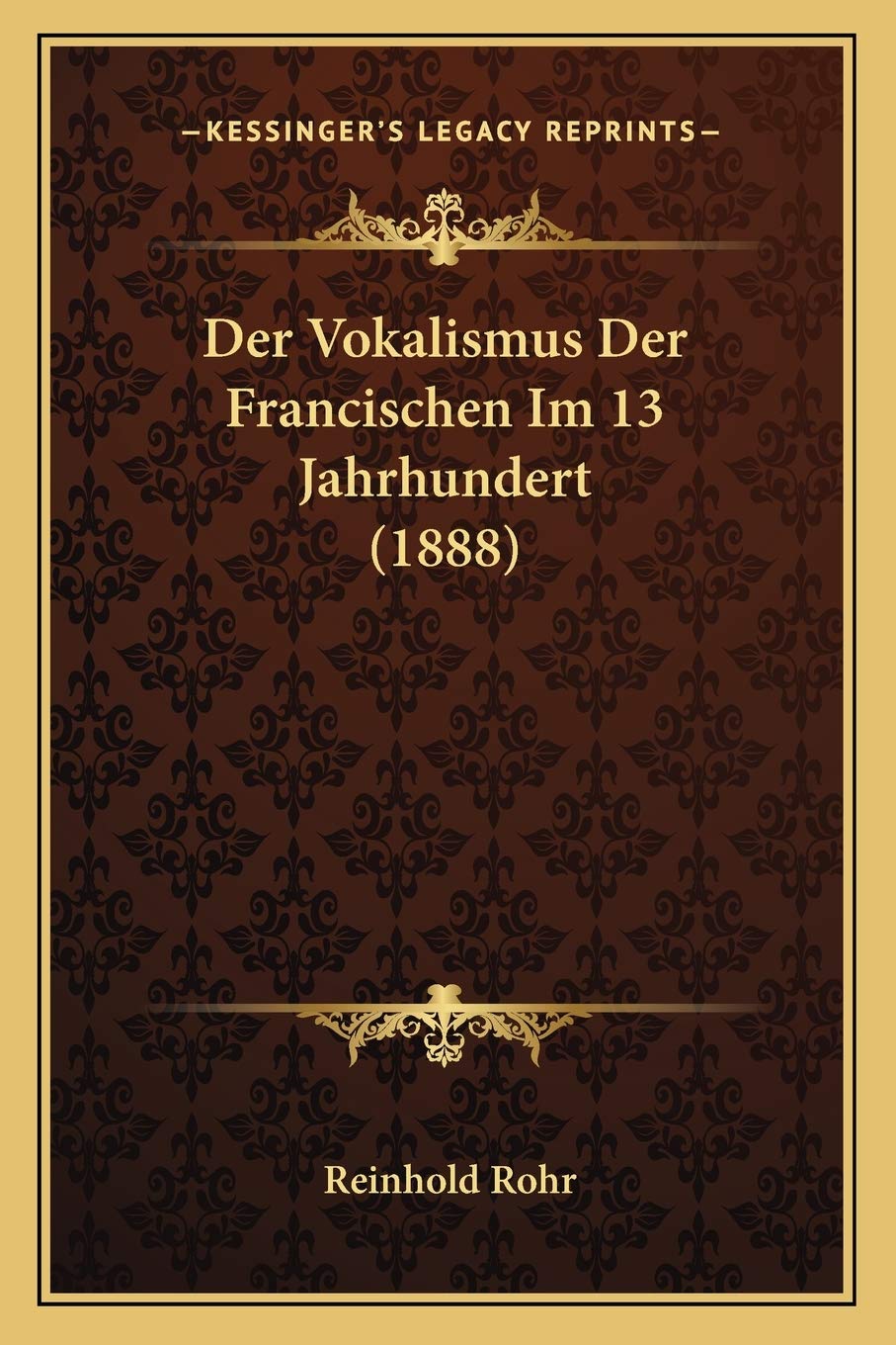 Der Vokalismus Der Francischen Im 13 Jahrhundert (1888) Social Sciences