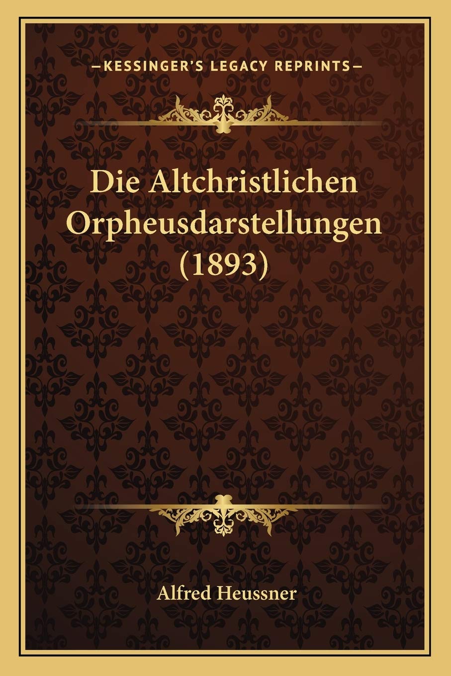 Die Altchristlichen Orpheusdarstellungen (1893) Contemporary literature