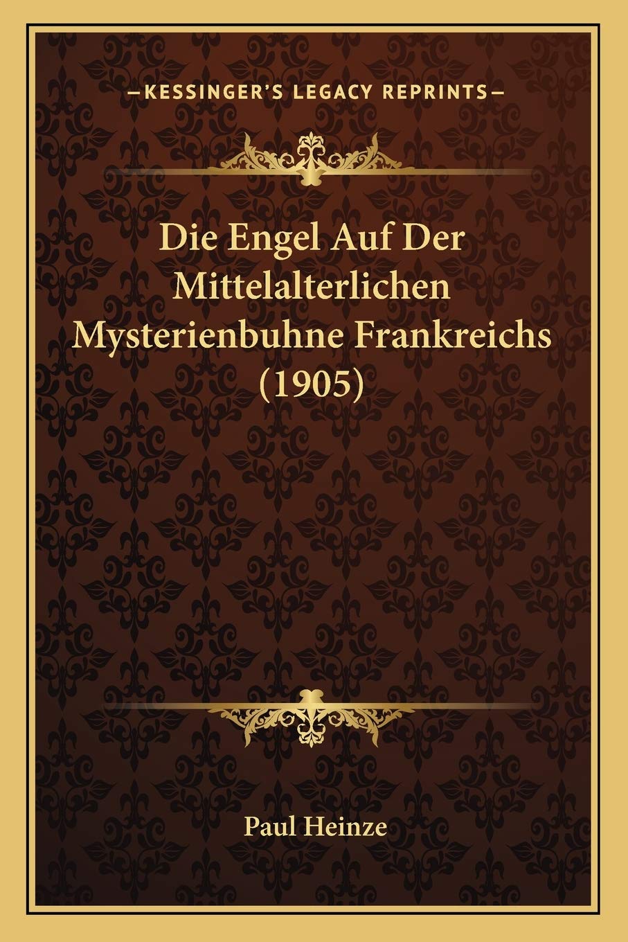 Die Engel Auf Der Mittelalterlichen Mysterienbuhne Frankreichs (1905) International