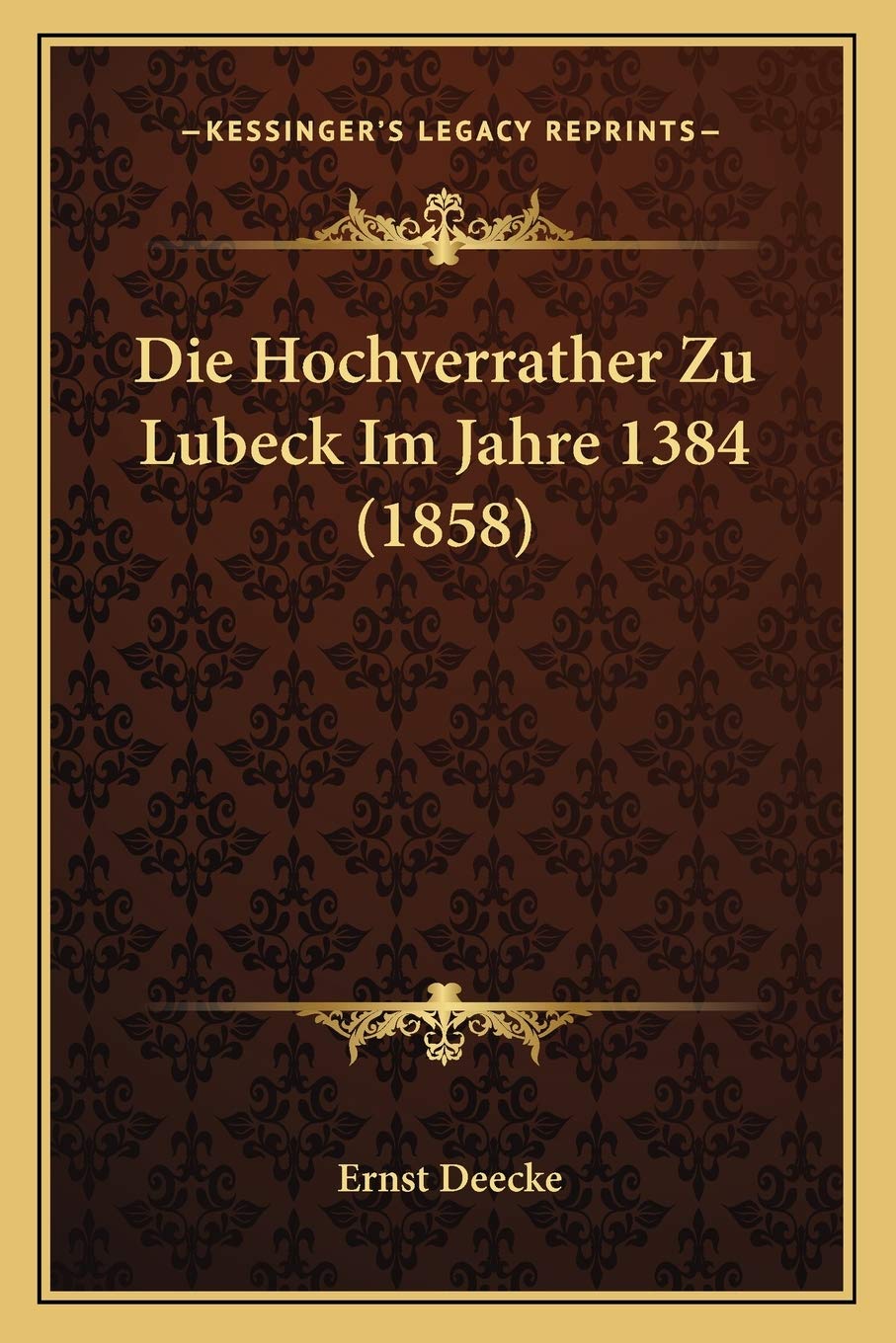 Die Hochverrather Zu Lubeck Im Jahre 1384 (1858) Law