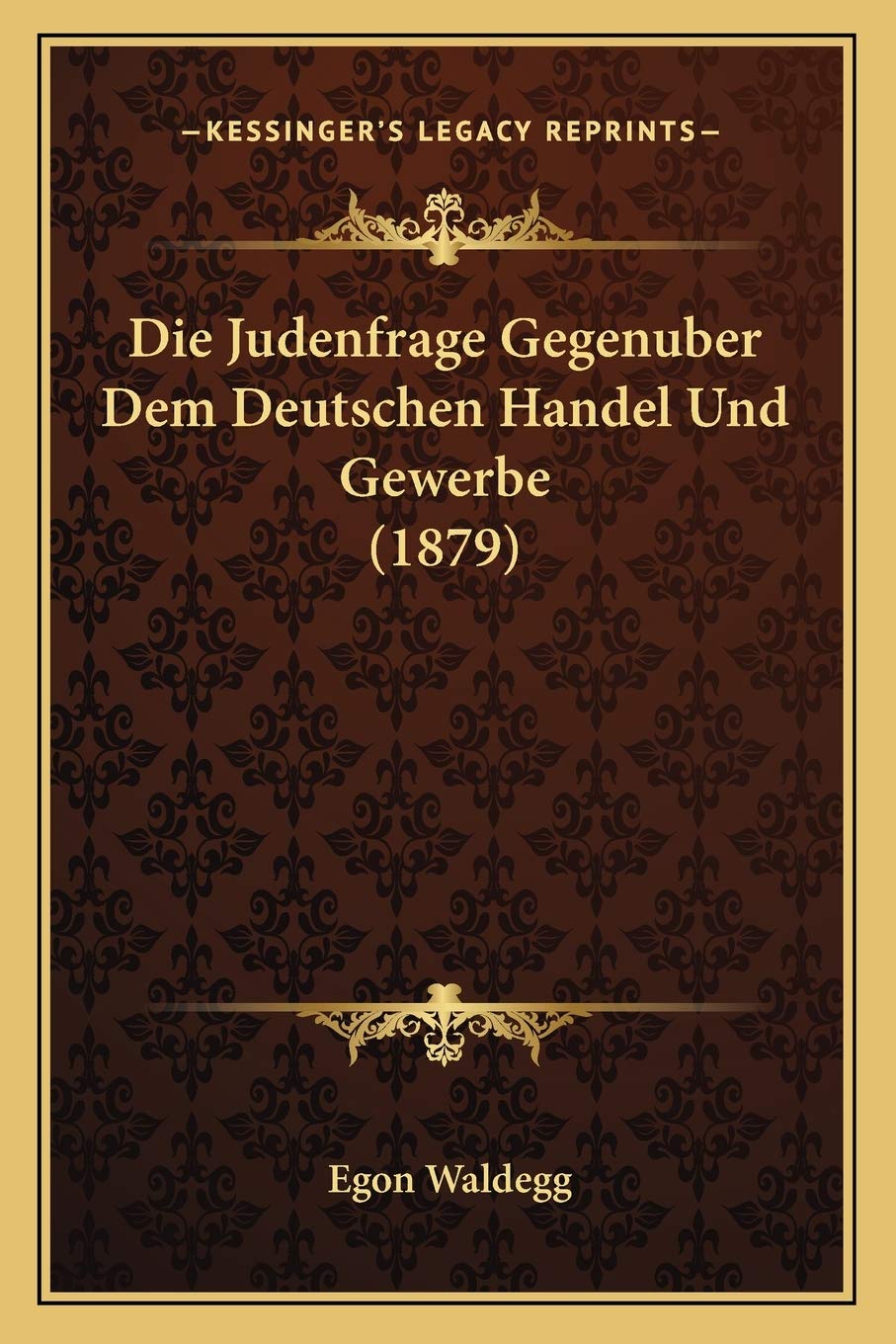 Die Judenfrage Gegenuber Dem Deutschen Handel Und Gewerbe (1879) International