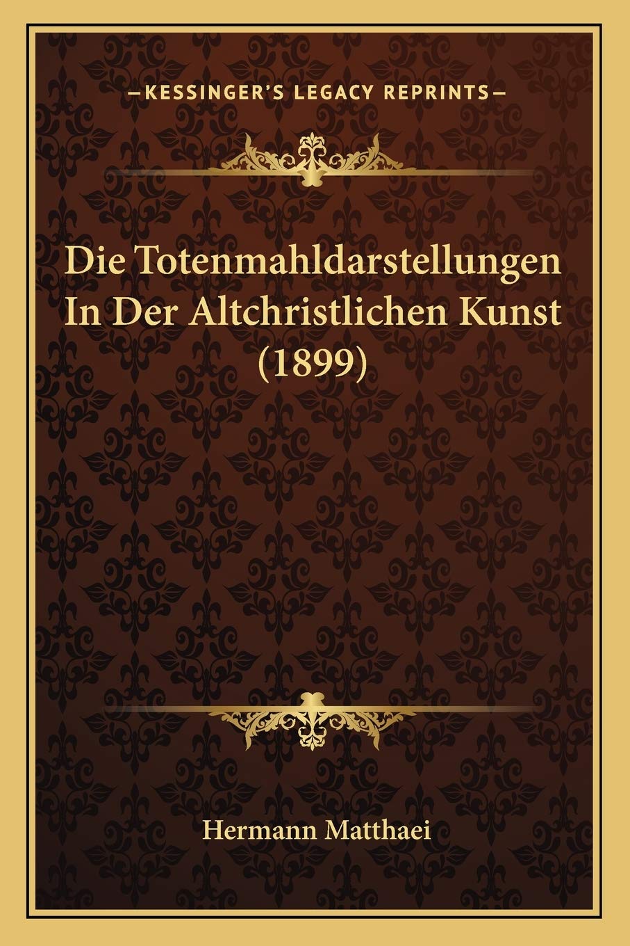 Die Totenmahldarstellungen In Der Altchristlichen Kunst (1899) International
