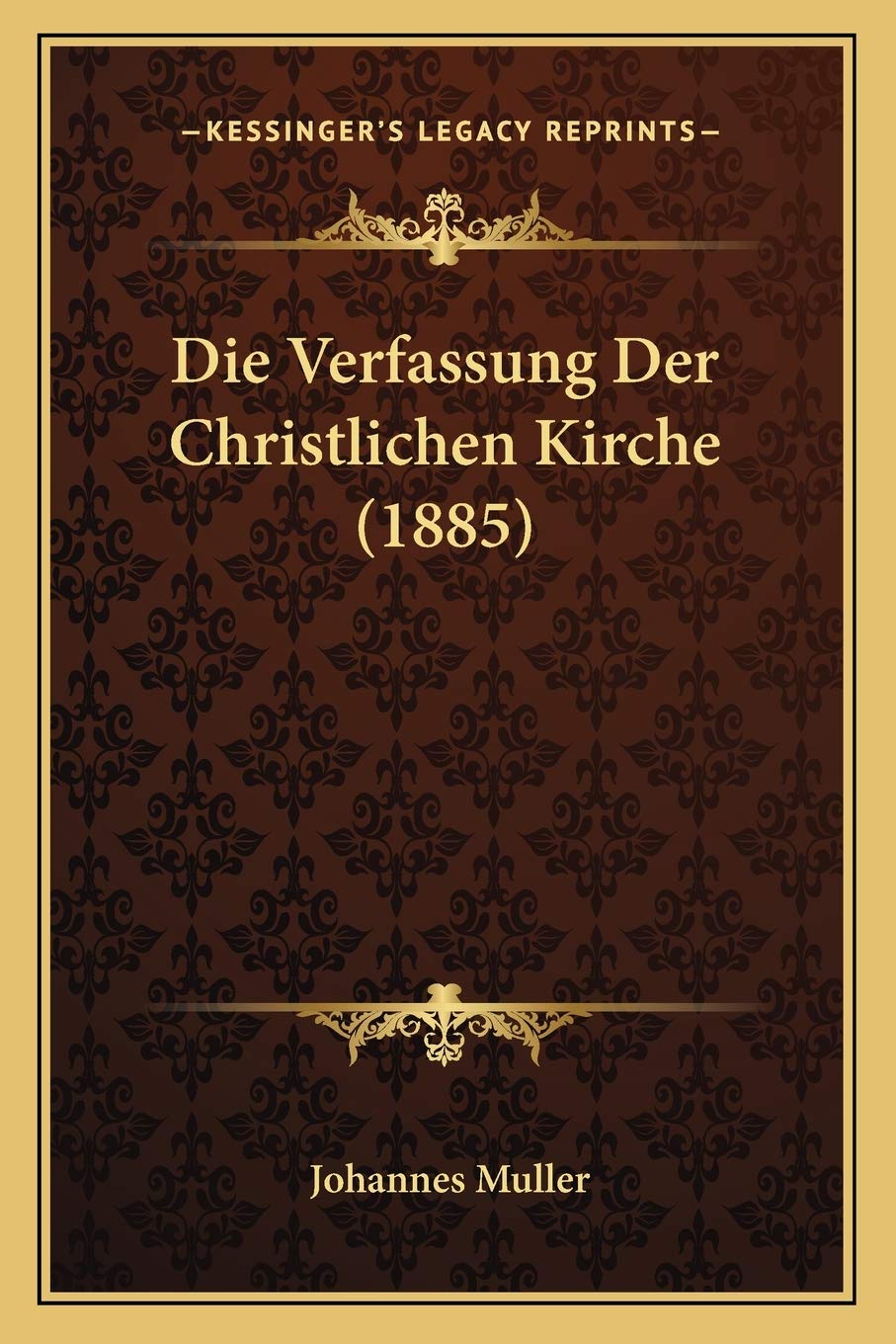 Die Verfassung Der Christlichen Kirche (1885) International