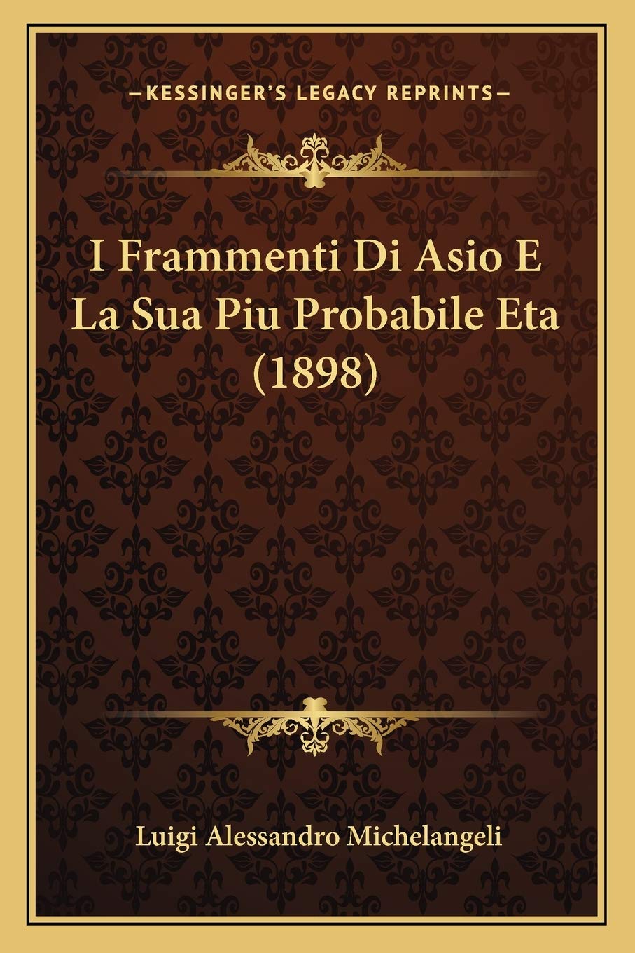 I Frammenti Di Asio E La Sua Piu Probabile Eta (1898) Contemporary literature