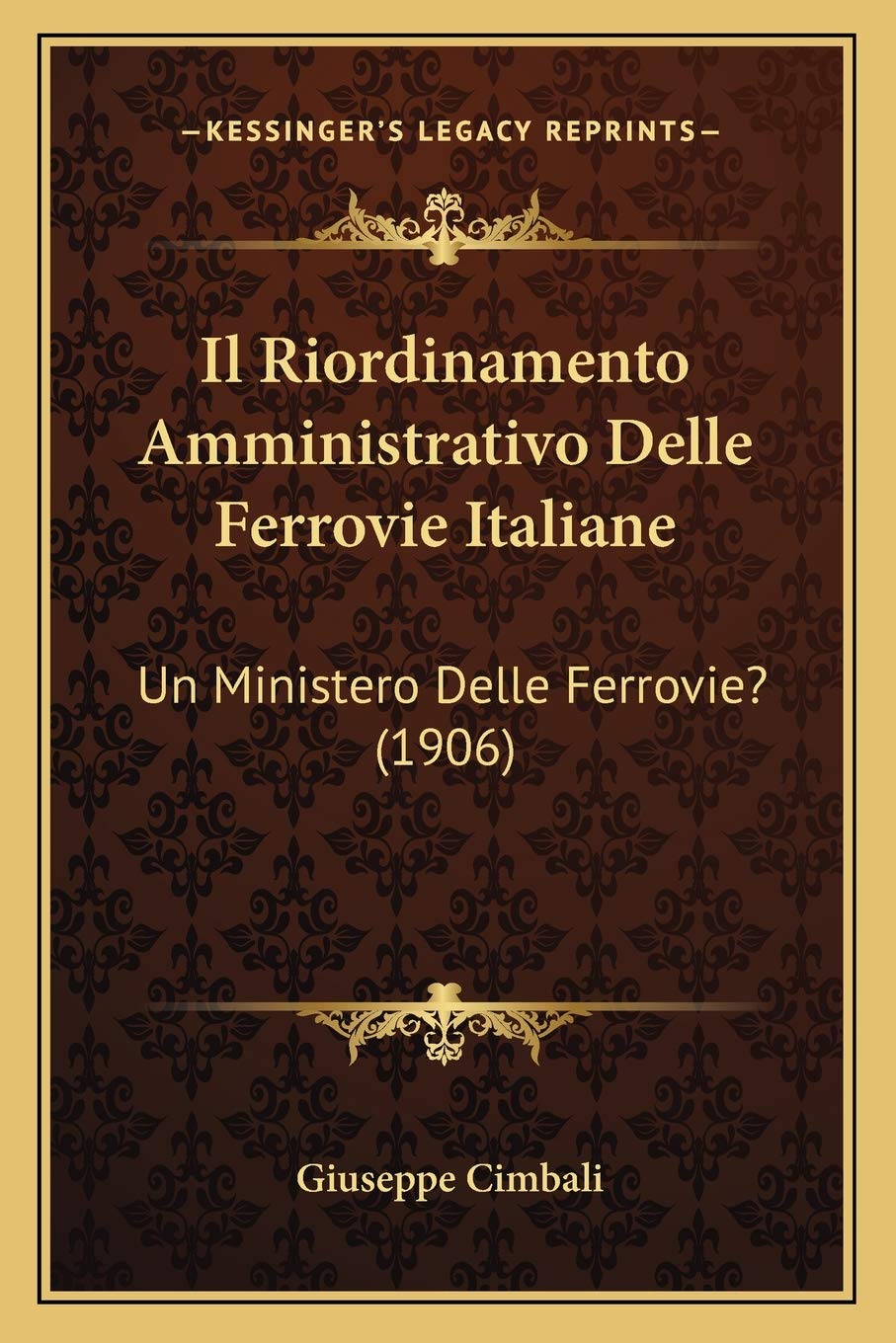 Il Riordinamento Amministrativo Delle Ferrovie Italiane: Un Ministero Delle Ferrovie? (1906) Contemporary literature Books