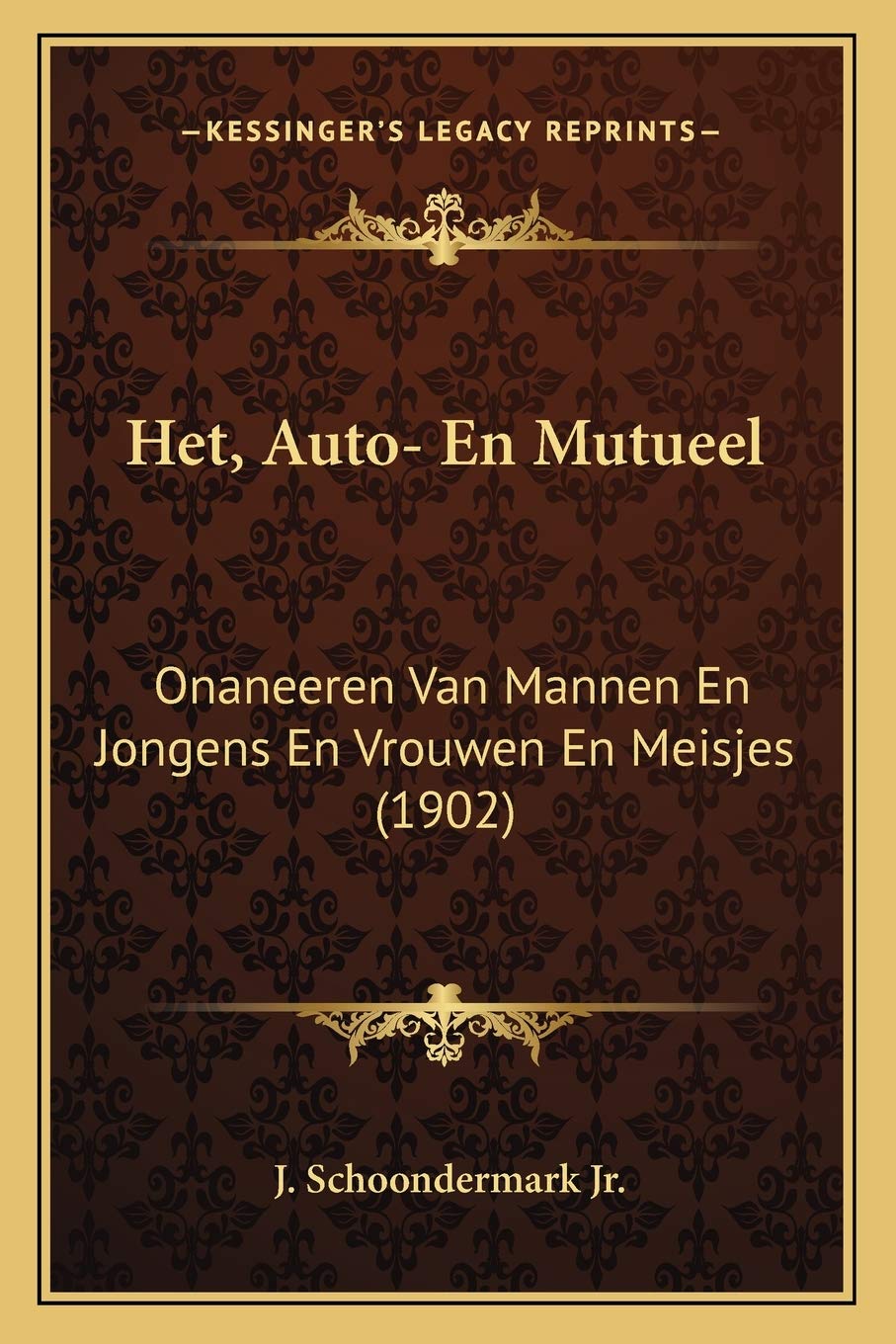 Het, Auto- En Mutueel: Onaneeren Van Mannen En Jongens En Vrouwen En Meisjes (1902) Social Sciences