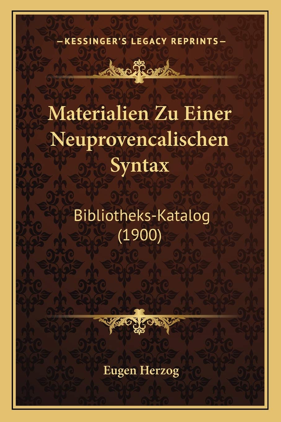 Materialien Zu Einer Neuprovencalischen Syntax: Bibliotheks-Katalog (1900) Social Sciences