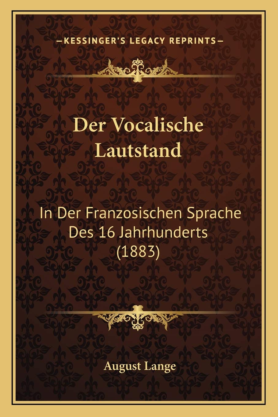 Der Vocalische Lautstand: In Der Franzosischen Sprache Des 16 Jahrhunderts (1883) Social Sciences