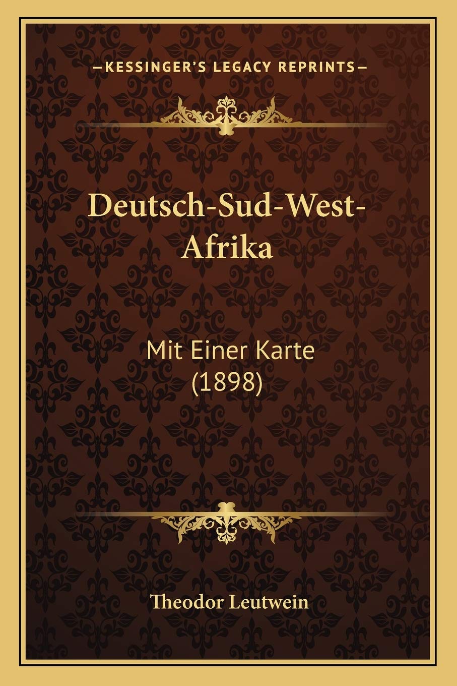 Deutsch-Sud-West-Afrika: Mit Einer Karte (1898) International