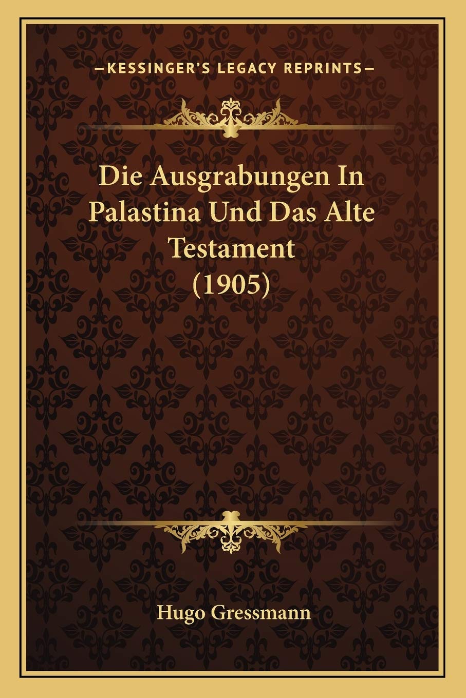 Die Ausgrabungen In Palastina Und Das Alte Testament (1905) International