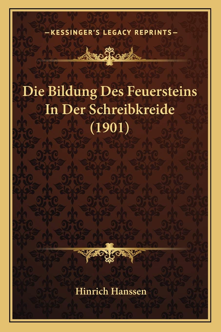Die Bildung Des Feuersteins In Der Schreibkreide (1901) International