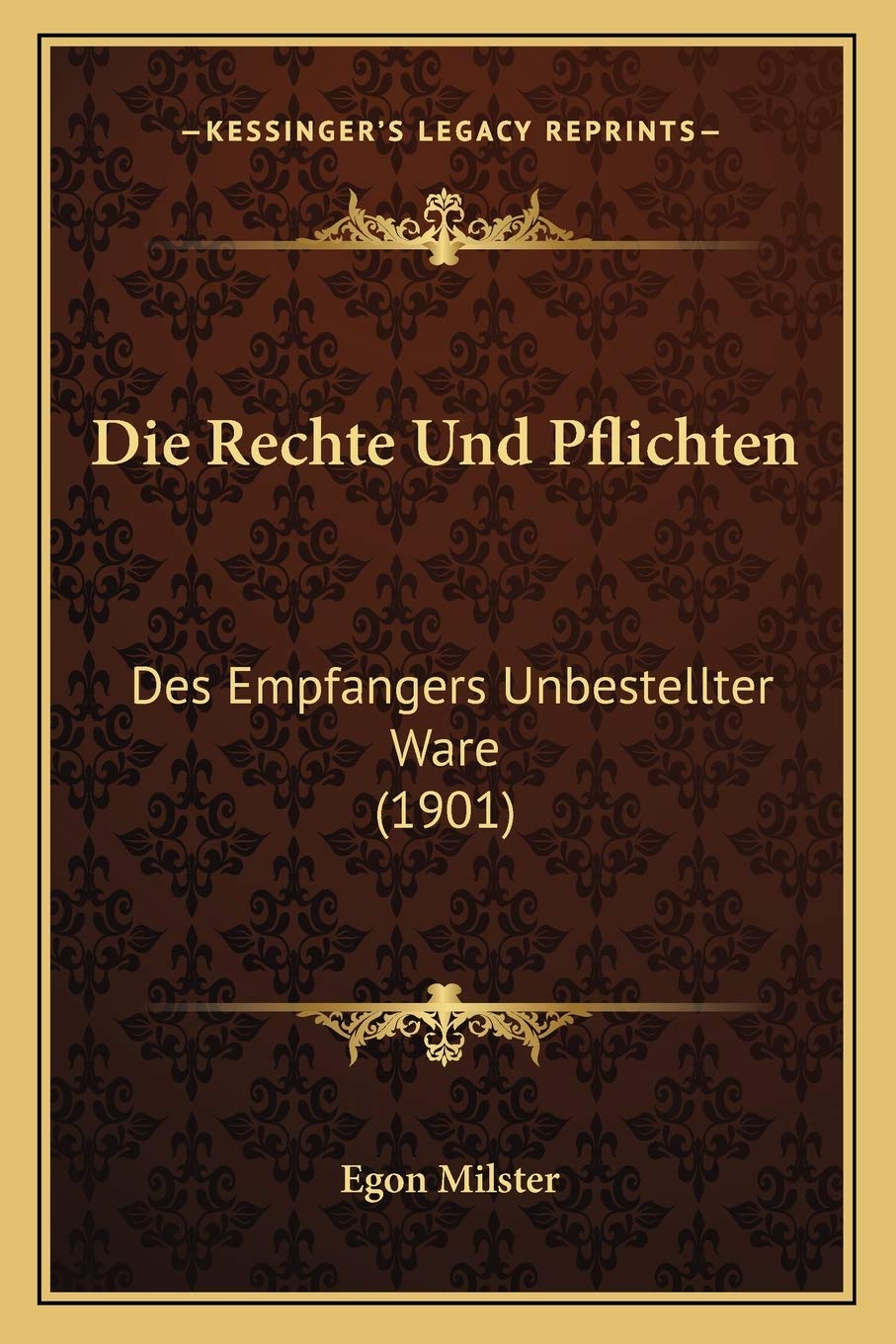 Die Rechte Und Pflichten: Des Empfangers Unbestellter Ware (1901) Law