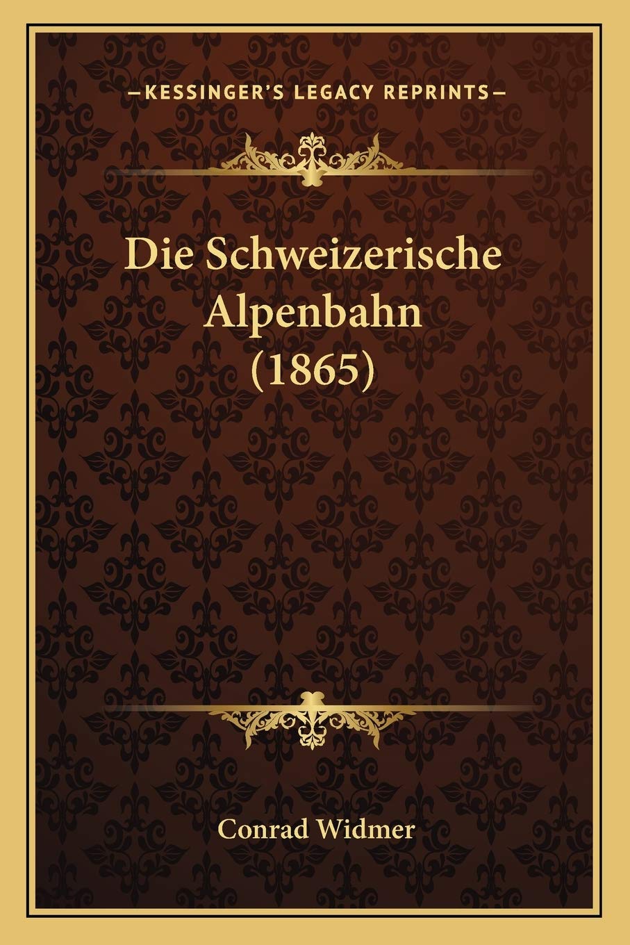 Product Image: Die Schweizerische Alpenbahn (1865)