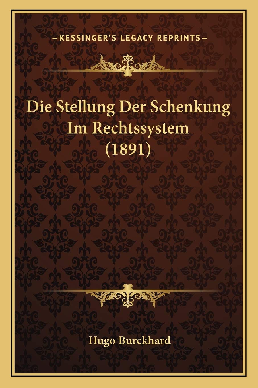 Die Stellung Der Schenkung Im Rechtssystem (1891) Law