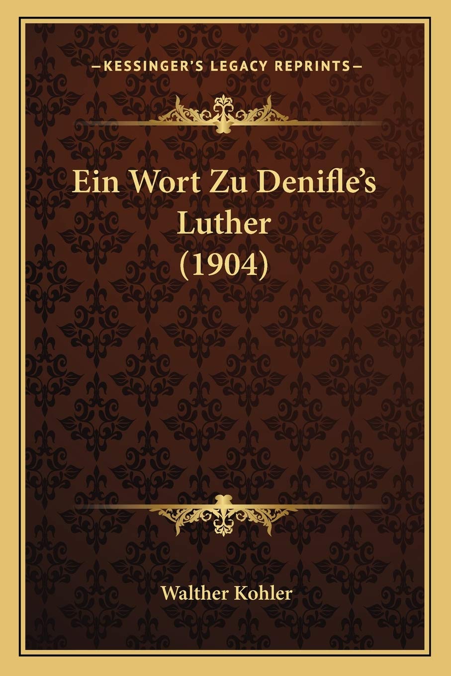 Ein Wort Zu Denifle's Luther (1904) International