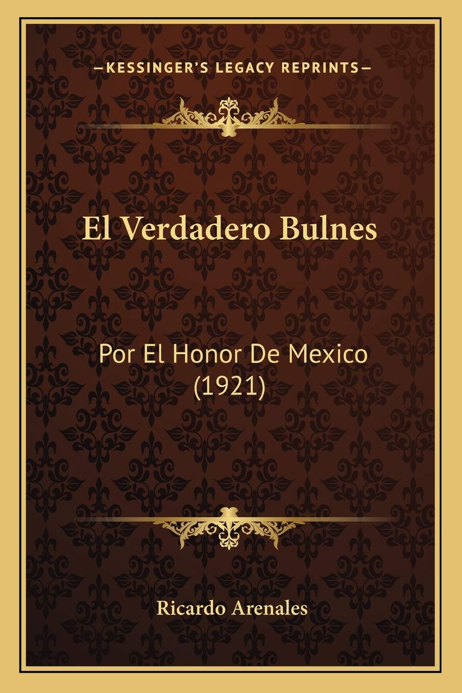 El Verdadero Bulnes: Por El Honor De Mexico (1921) International
