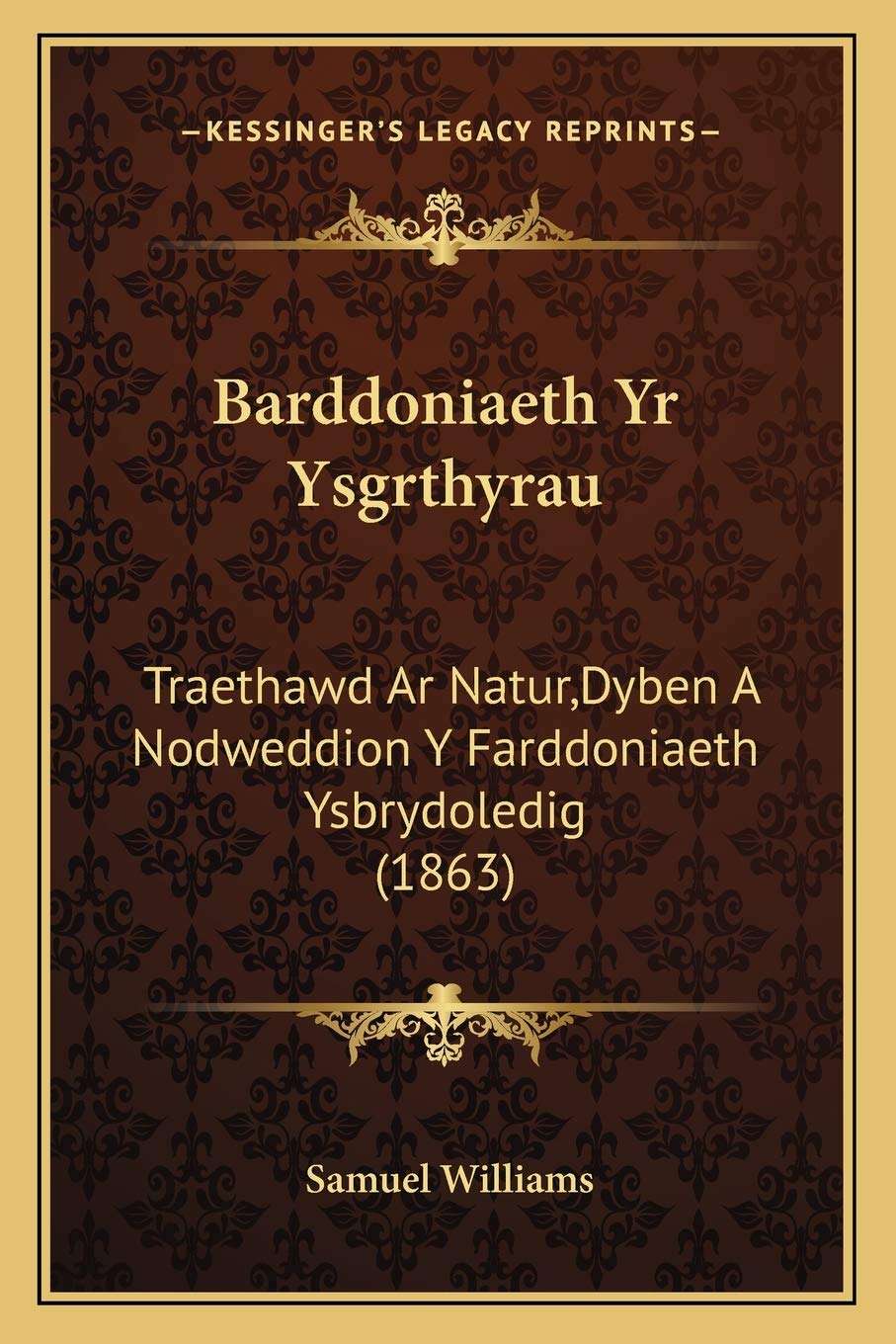 Barddoniaeth Yr Ysgrthyrau: Traethawd Ar Natur, Dyben A Nodweddion Y Farddoniaeth Ysbrydoledig (1863) Poetry