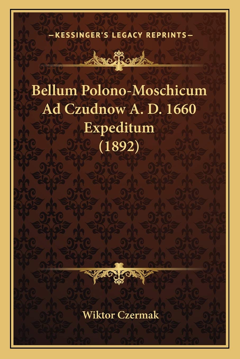 Bellum Polono-Moschicum Ad Czudnow A. D. 1660 Expeditum (1892) Contemporary literature