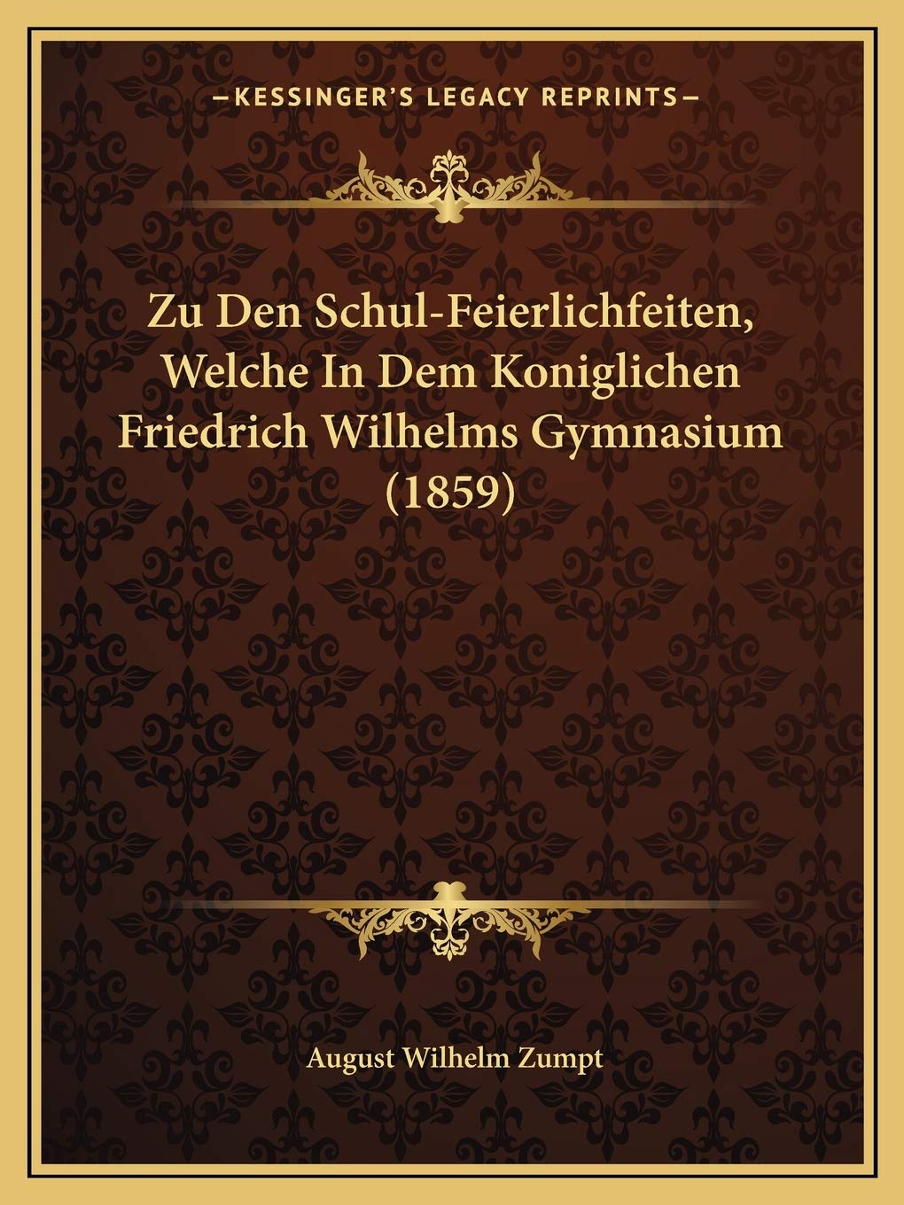 Zu Den Schul-Feierlichfeiten, Welche In Dem Koniglichen Friedrich Wilhelms Gymnasium (1859) Contemporary literature