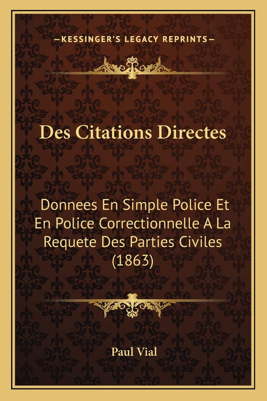 Des Citations Directes: Donnees En Simple Police Et En Police Correctionnelle A La Requete Des Parties Civiles (1863) Contemporary literature Books