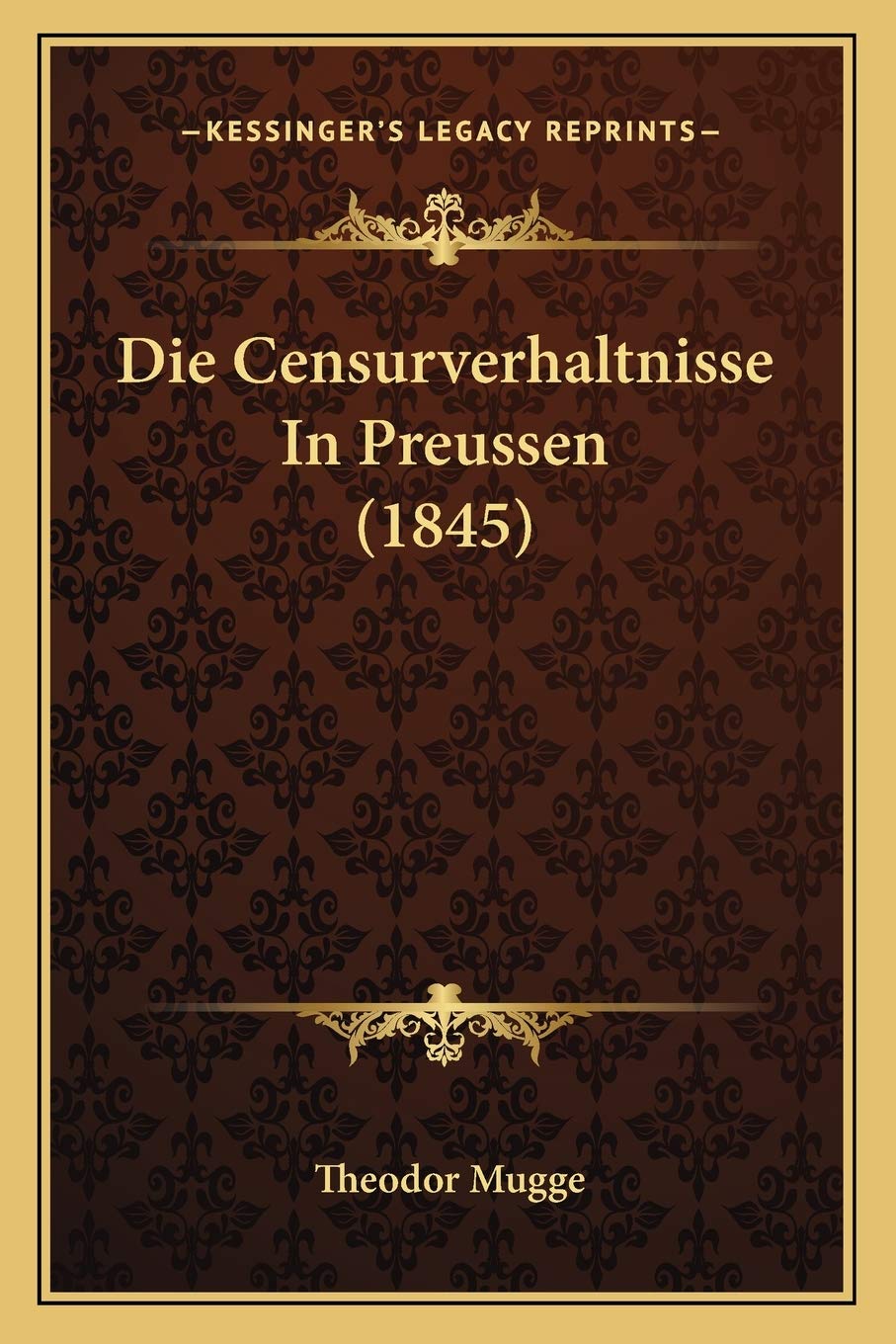 Die Censurverhaltnisse In Preussen (1845) Social Sciences
