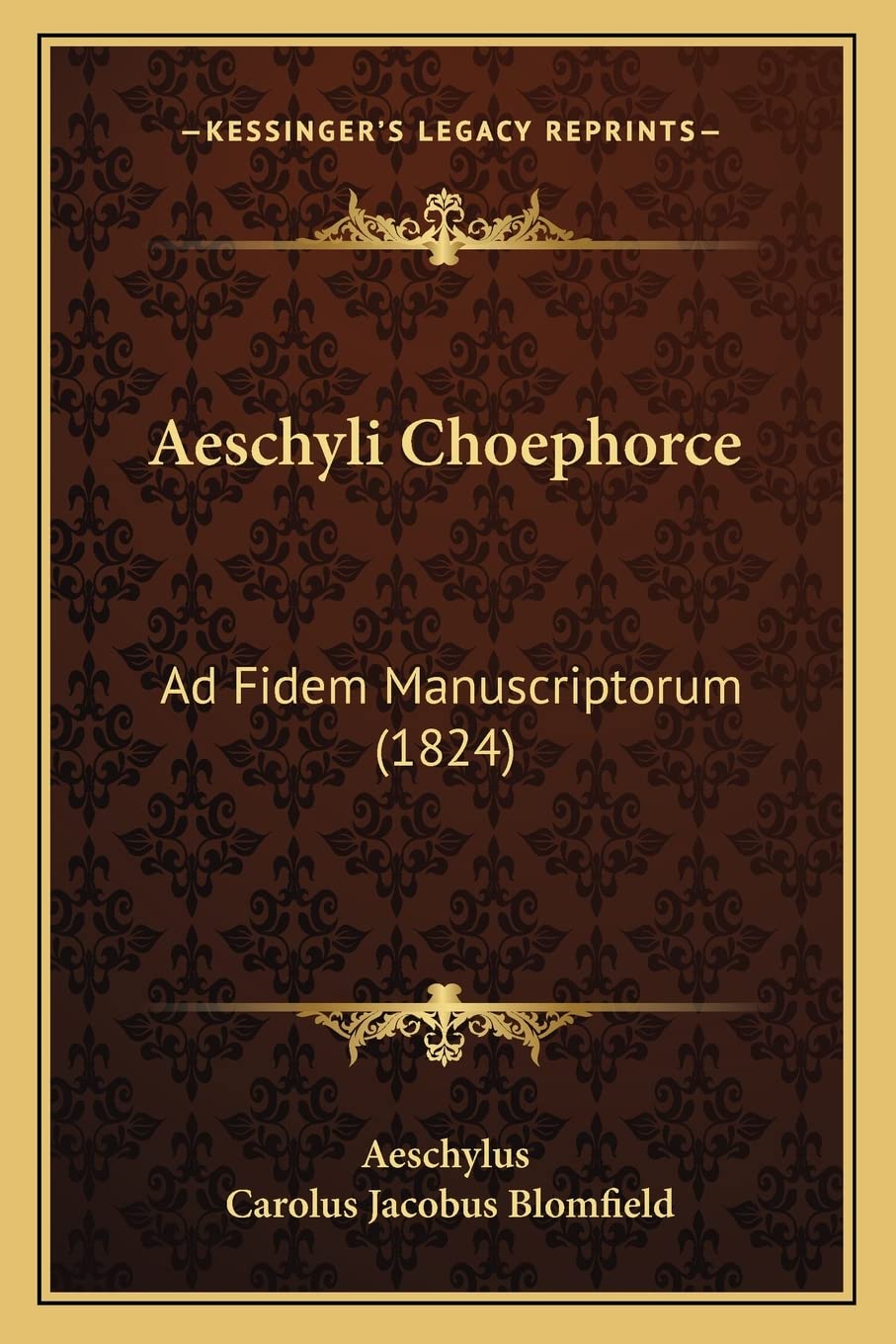 Aeschyli Choephorce: Ad Fidem Manuscriptorum (1824) Drama