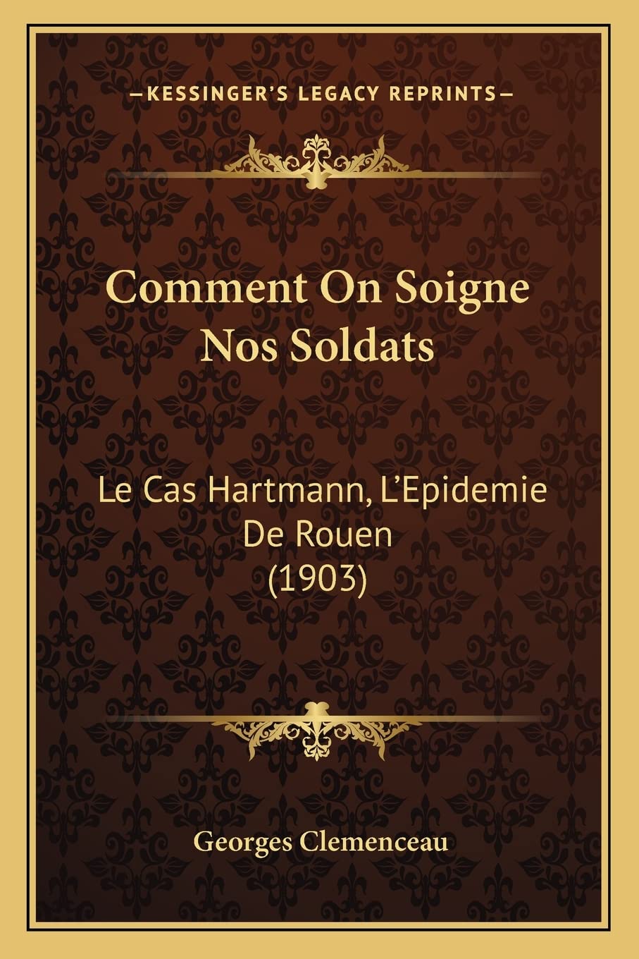 Comment On Soigne Nos Soldats: Le Cas Hartmann, L'Epidemie De Rouen (1903) Medicine