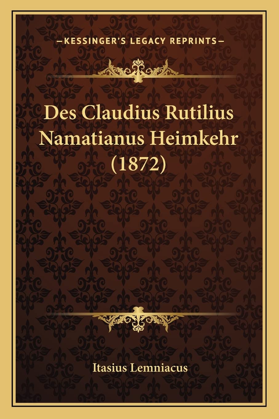 Des Claudius Rutilius Namatianus Heimkehr (1872) Poetry