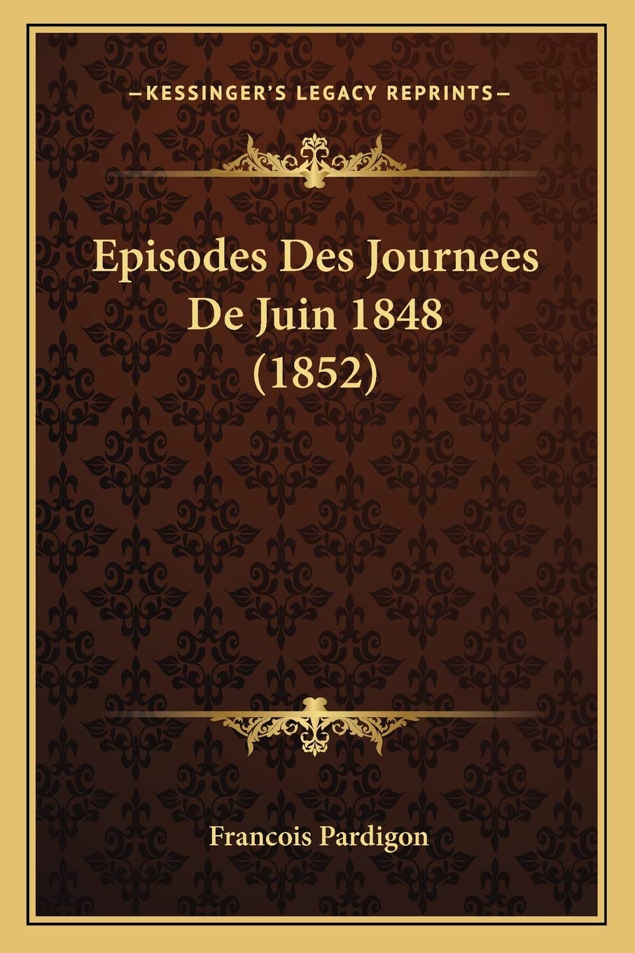 Episodes Des Journees De Juin 1848 (1852) General education