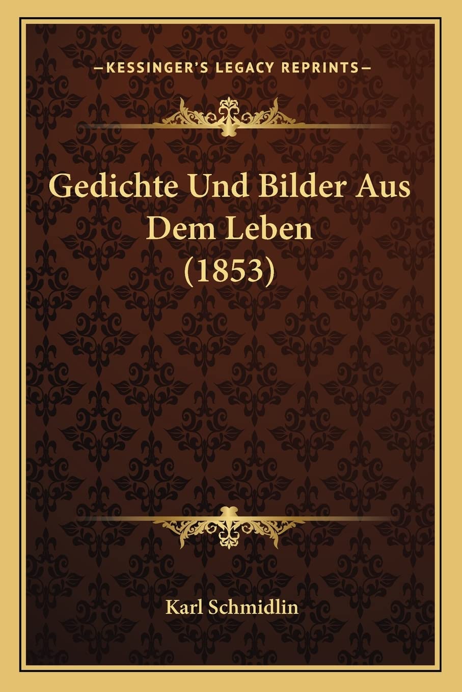 Gedichte Und Bilder Aus Dem Leben (1853) Poetry