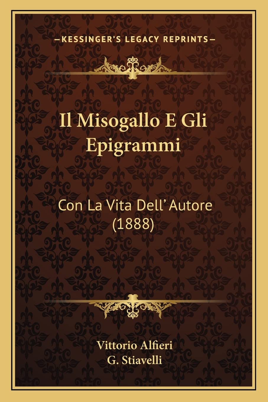 Il Misogallo E Gli Epigrammi: Con La Vita Dell' Autore (1888) Poetry