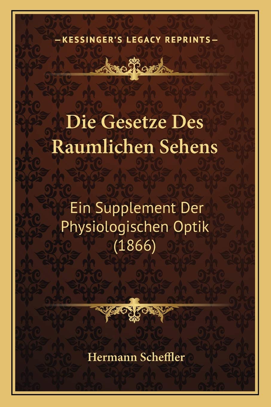 Die Gesetze Des Raumlichen Sehens: Ein Supplement Der Physiologischen Optik (1866) Medicine