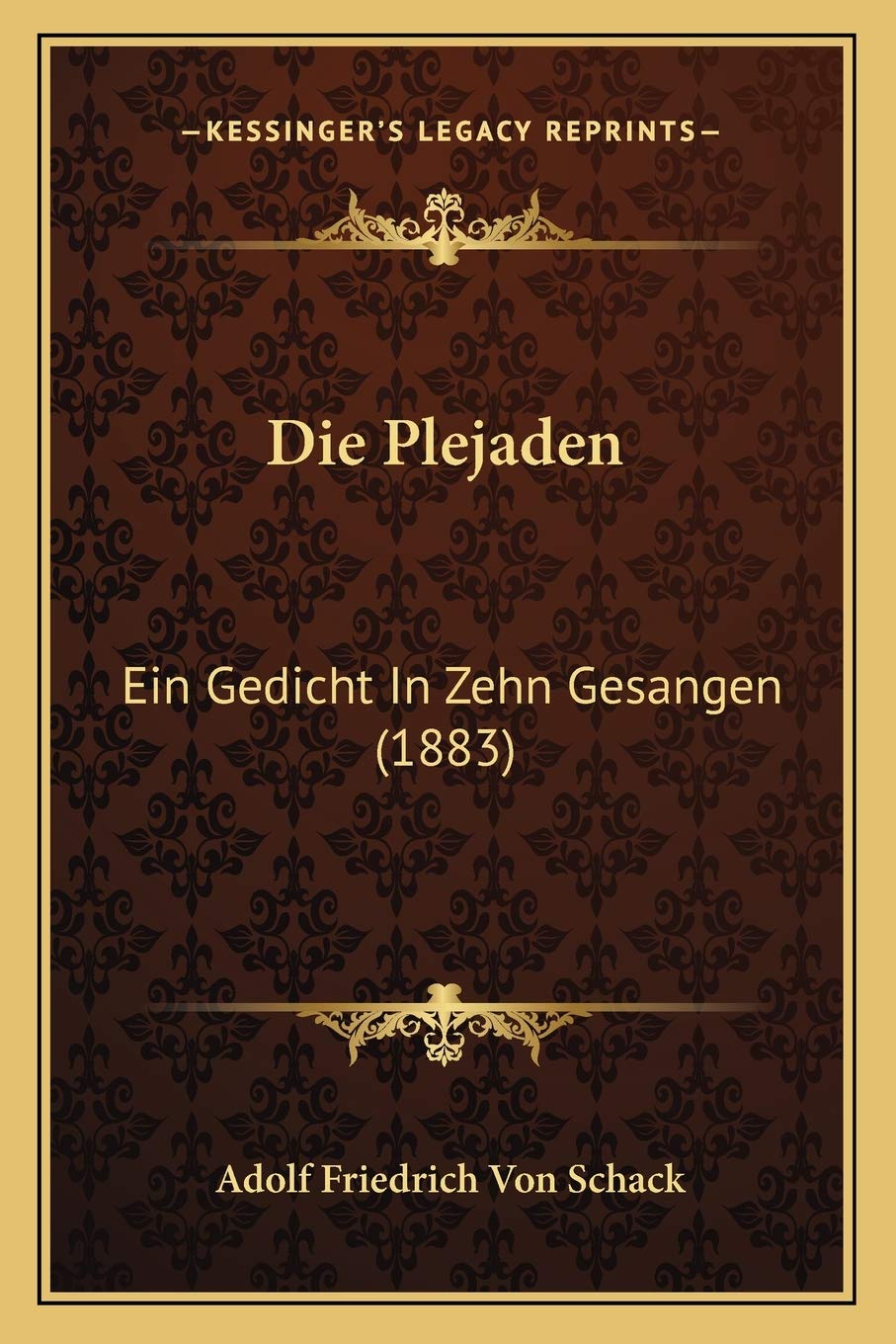 Die Plejaden: Ein Gedicht In Zehn Gesangen (1883) Poetry
